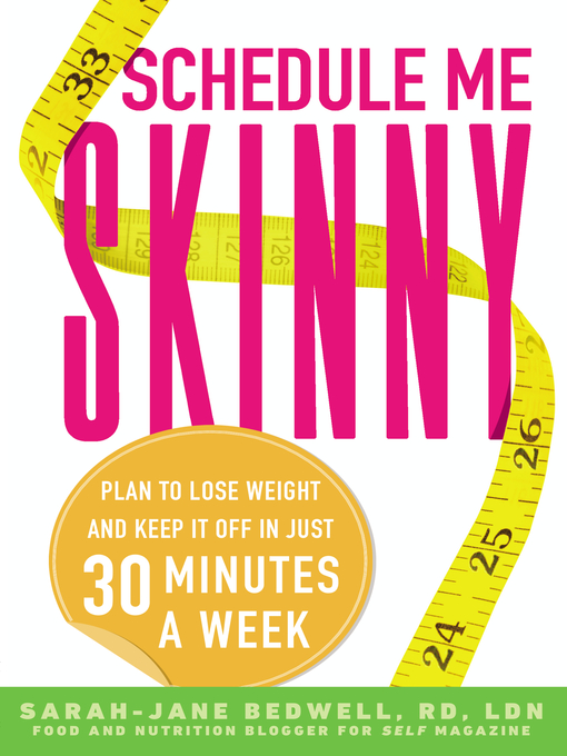 Title details for Schedule Me Skinny by Sarah-Jane Bedwell R.D., L.D.N. - Available